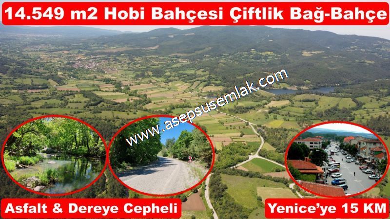 14.549 m2 Hobi Bahçesi Çiftlik Bağ-Bahçe Asfalt & Dereye Cepheli